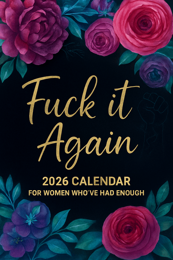 2026 Calendar For Women Who've Had Enough